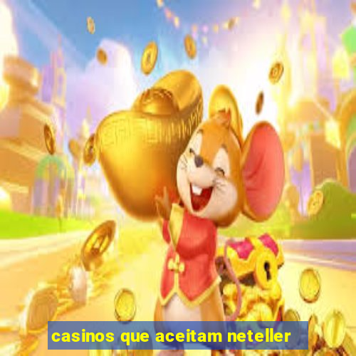 casinos que aceitam neteller